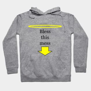 Bless this mess Hoodie